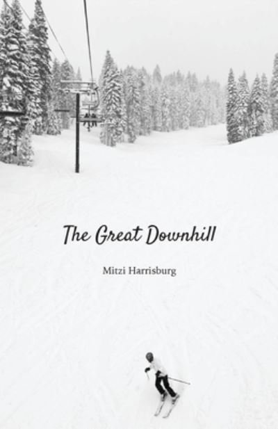 Cover for Mitzi Harrisburg · The Great Downhill (Paperback Book) (2020)