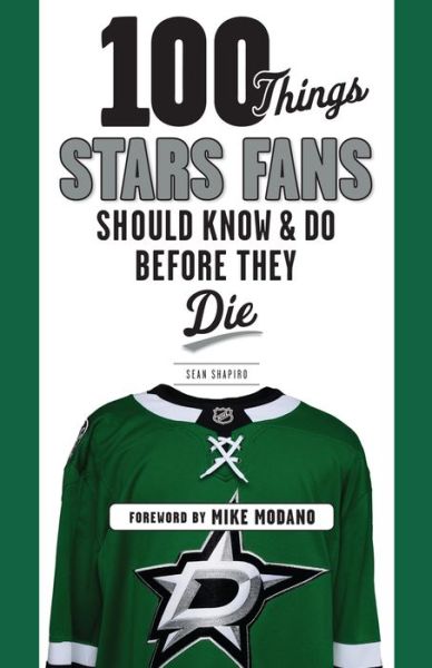 100 Things Stars Fans Should Know & Do Before They Die - Sean Shapiro - Books - Triumph Books - 9781629375182 - October 9, 2018