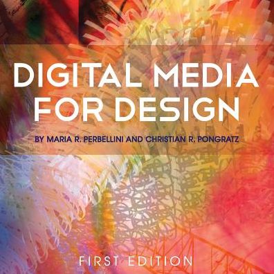Digital Media for Design - Maria R. Perbellini - Books - Cognella, Inc - 9781634874182 - August 15, 2015