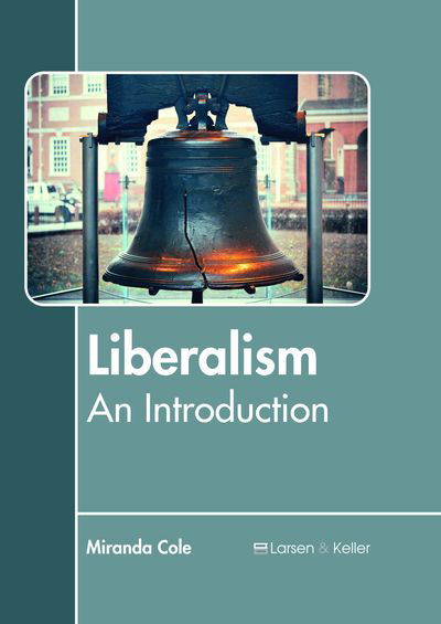 Cover for Miranda Cole · Liberalism: An Introduction (Hardcover Book) (2018)