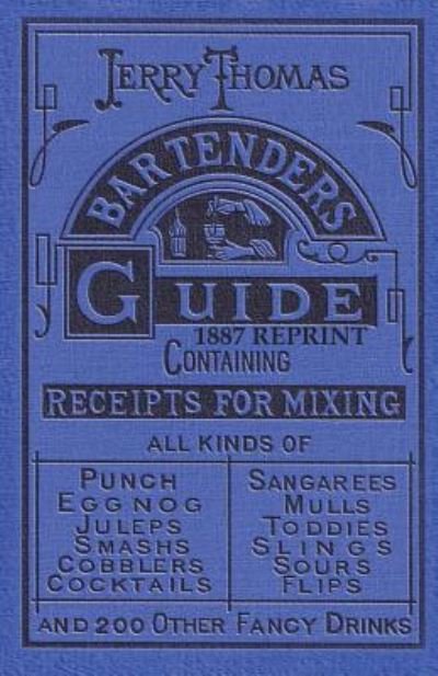 Cover for Jerry Thomas · Jerry Thomas Bartenders Guide 1887 Reprint (Paperback Bog) (1901)