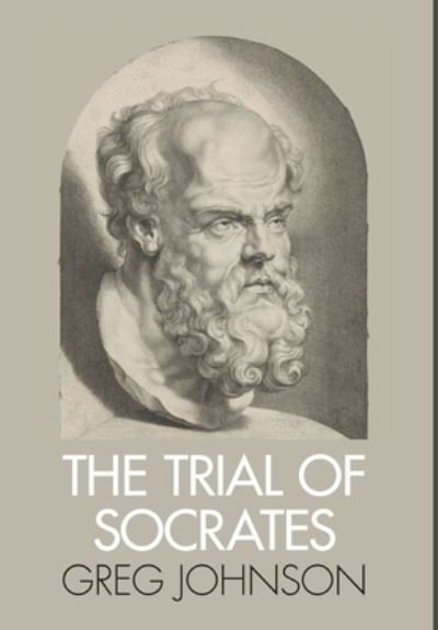Cover for Greg Johnson · The Trial of Socrates (Hardcover Book) (2023)