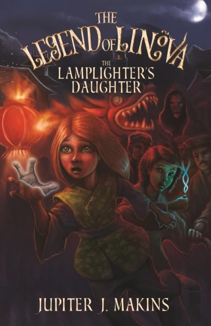 Cover for Jupiter J. Makins · The Legend of Linova: The Lamplighter’s Daughter (Pocketbok) (2019)