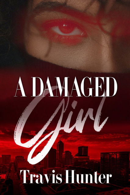 Cover for Travis Hunter · A Damaged Girl (Paperback Book) (2024)