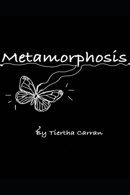 Cover for Tiertha Carran · Metamorphosis (Paperback Book) (2020)