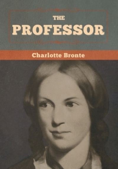 Cover for Charlotte Bronte · The professor (Inbunden Bok) (2020)