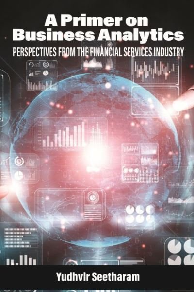Cover for Yudhvir Seetharam · A Primer on Business Analytics: Perspectives from the Financial Services Industry (Taschenbuch) (2022)