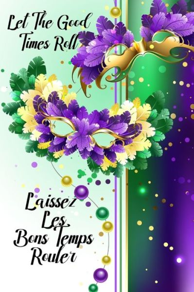 Laissez Les Bons Temps Rouler - T Williams - Książki - Independently Published - 9781652425182 - 29 grudnia 2019