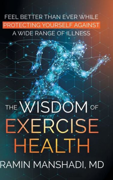 Cover for Ramin Manshadi · The Wisdom of Exercise Health (Hardcover Book) (2021)