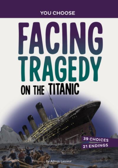 Cover for Allison Lassieur · Facing Tragedy on the Titanic (Book) (2024)