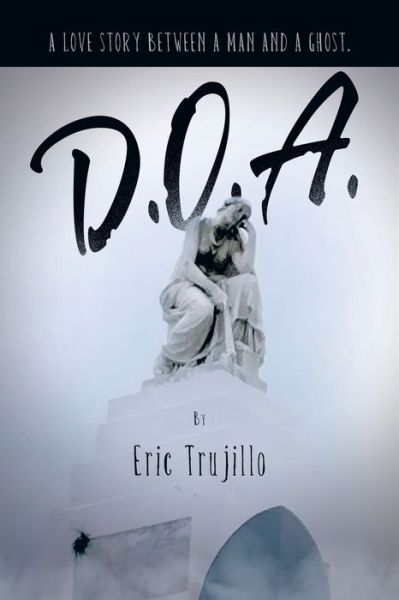 Cover for Eric Trujillo · D. O. A. (Book) (2022)