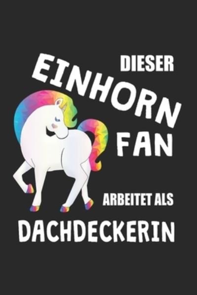 Cover for Eike Einhorn · Dieser Einhorn Fan Arbeitet Als Dachdeckerin (Paperback Book) (2019)