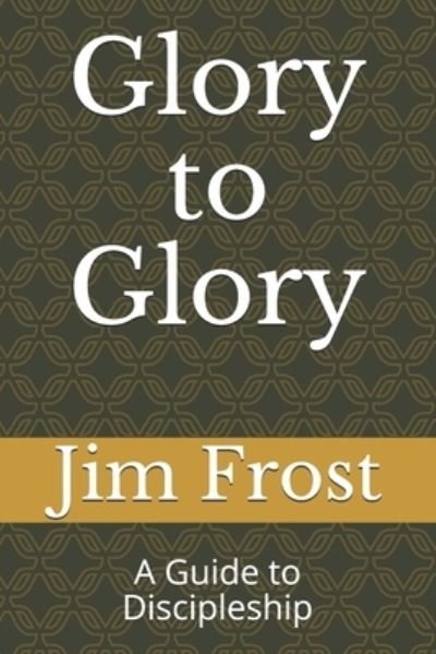 Jim Frost · Glory to Glory (Pocketbok) (2019)