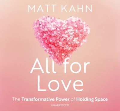 All for Love - Matt Kahn - Music - Sounds True - 9781683649182 - July 5, 2022