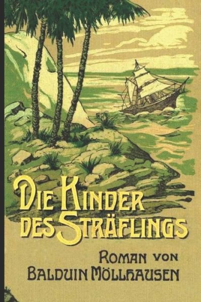 Cover for Balduin Moellhausen · Die Kinder des Straflings (Taschenbuch) (2019)