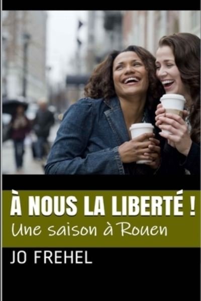Cover for Frehel Jo Frehel · À nous la liberté ! (Paperback Book) (2019)