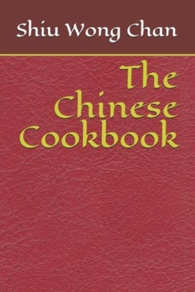 Cover for Shiu Wong Chan · The Chinese Cook Book (Paperback Book) (2019)