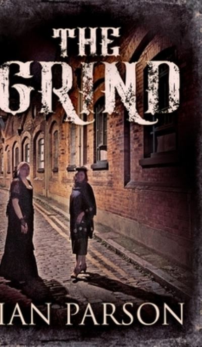 Cover for Ian Parson · The Grind (Hardcover Book) (2021)