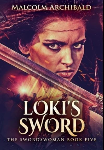 Cover for Malcolm Archibald · Loki's Sword (Hardcover Book) (2021)