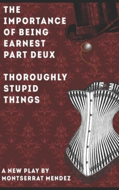 Cover for Montserrat Mendez · The Importance of Being Earnest Part Deux (Paperback Book) (2018)