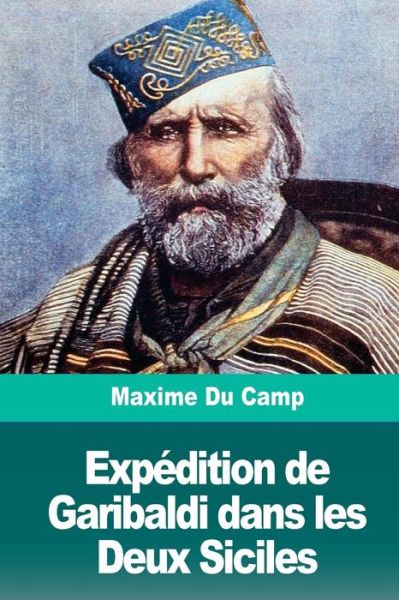 Cover for Maxime Du Camp · Expedition de Garibaldi dans les Deux Siciles (Pocketbok) (2018)