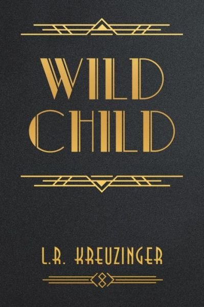 Cover for L R Kreuzinger · Wild Child (Paperback Book) (2019)