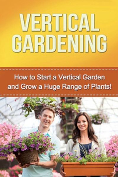 Cover for Ryan · Vertical Gardening: How to start a vertical garden and grow a huge range of plants! (Paperback Book) (2019)