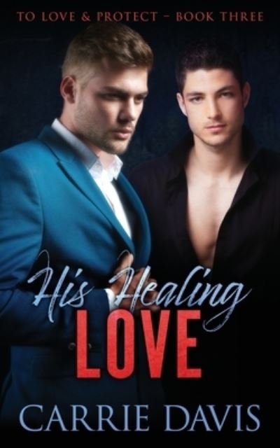 Cover for Carrie Davis · His Healing Love (Paperback Book) (2021)