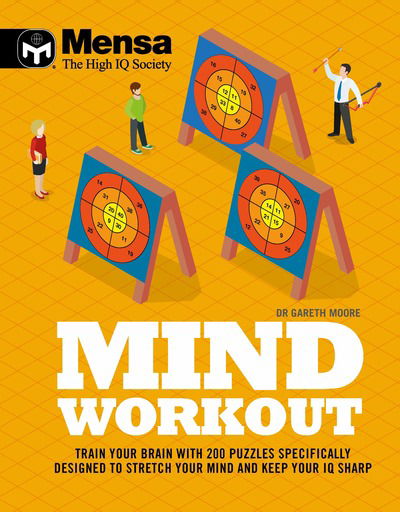 Cover for Dr Gareth Moore · Mensa - Mind Workout: Train your brain with 200 puzzles specifically designed to stretch your mind and keep your IQ sharp (Paperback Book) (2019)