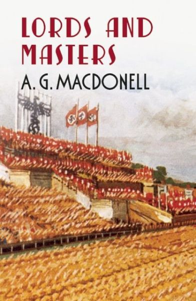 Cover for A. G. Macdonell · Lords and Masters - The Fonthill Complete A. G. Macdonell Series (Paperback Book) (2012)