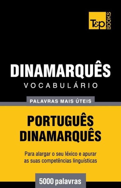 Cover for Andrey Taranov · Vocabulário Português-dinamarquês - 5000 Palavras Mais Úteis (Paperback Book) [Portuguese edition] (2014)