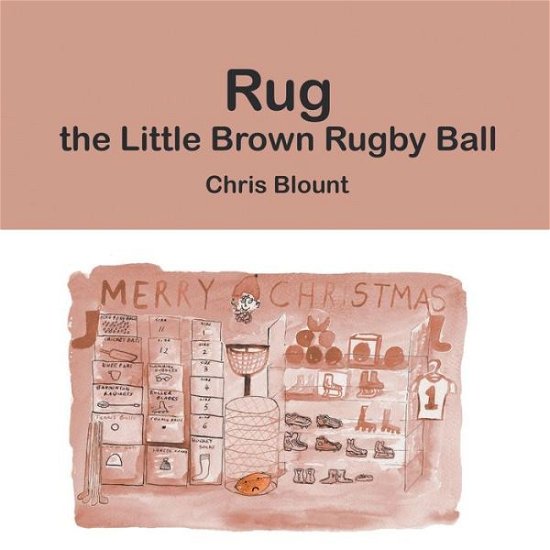 Cover for Chris Blount · Rug the Little Brown Rugby Ball (Paperback Bog) (2015)