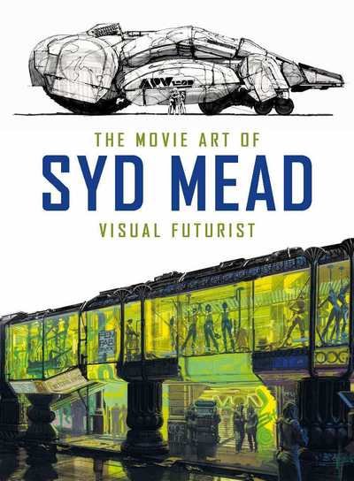 Cover for Syd Mead · The Movie Art of Syd Mead: Visual Futurist (Inbunden Bok) (2017)