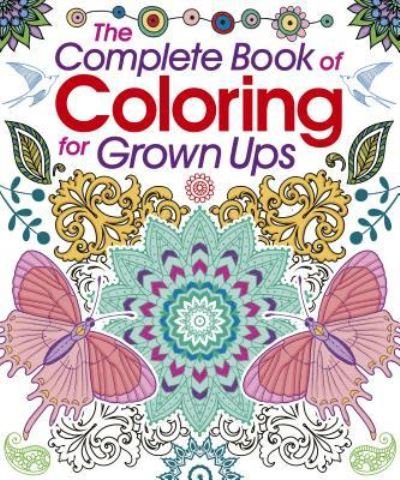Cover for Arcturus Publishing · The Complete Book of Coloring for Grown Ups (Paperback Book) (2016)