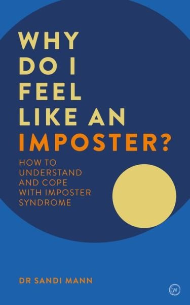Cover for Dr. Sandi Mann · Why Do I Feel Like an Imposter?: How to Understand and Cope with Imposter Syndrome (Paperback Bog) (2019)