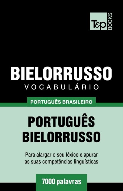 Cover for Andrey Taranov · Vocabulario Portugues Brasileiro-Bielorrusso - 7000 palavras (Paperback Book) (2018)