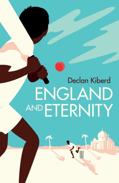Cover for Declan Kiberd · England and Eternity: A Book of Cricket (Hardcover Book) (2025)