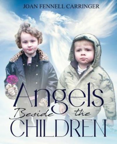 Cover for Joan Fennell Carringer · Angels Beside the Children (Paperback Book) (2019)