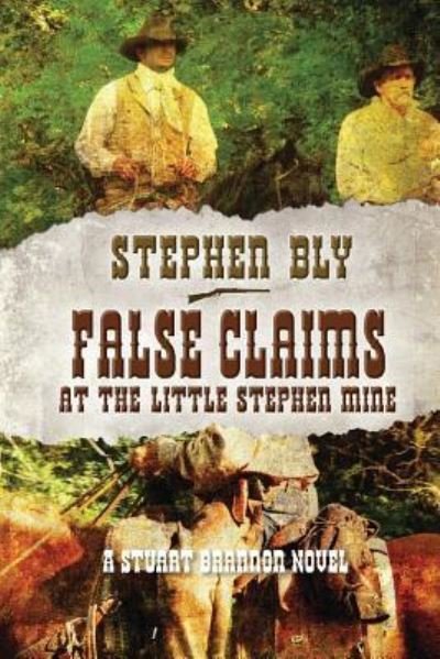 Cover for Stephen Bly · False Claims at the Little Stephen Mine (Paperback Bog) (2019)
