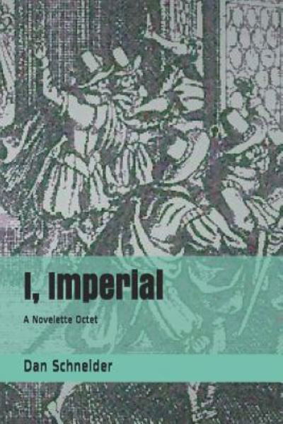 Cover for Dan Schneider · I, Imperial (Paperback Book) (2019)