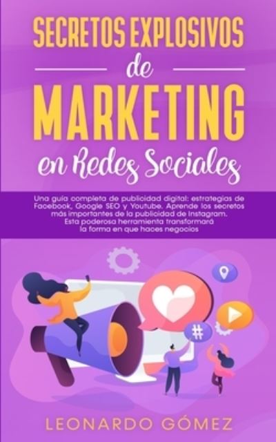 Cover for Leonardo Gomez · Secretos Explosivos de Marketing en Redes Sociales (Paperback Book) (2020)