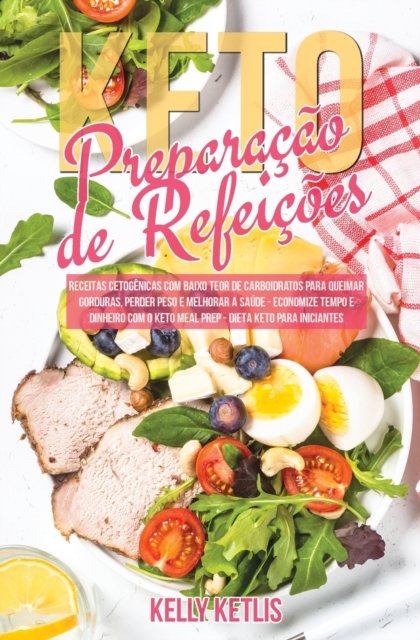 Cover for Kelly Ketlis · Preparacao de Refeicoes Keto (Paperback Book) (2020)