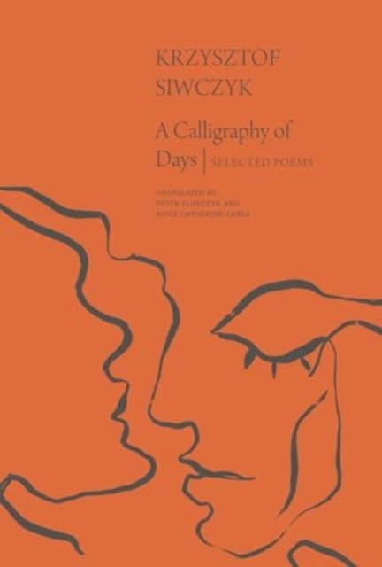 Krzysztof Siwczyk · A Calligraphy of Days: Selected Poems (Pocketbok) (2024)