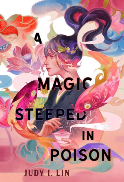 Cover for Judy I. Lin · A Magic Steeped In Poison (Paperback Book) (2022)