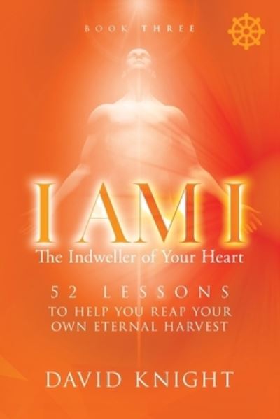 I AM I The Indweller of Your Heart - Book Three - David Knight - Książki - DPK Publishing - Ascension For You - 9781838009182 - 1 października 2021