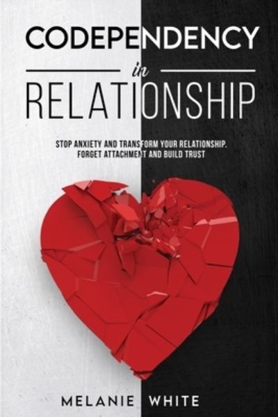 Cover for Melanie White · Codependency in Relationship (Paperback Book) (2021)