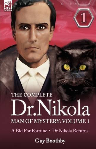 Cover for Guy Boothby · The Complete Dr Nikola-Man of Mystery: Volume 1-A Bid for Fortune &amp; Dr Nikola Returns (Hardcover Book) (2009)