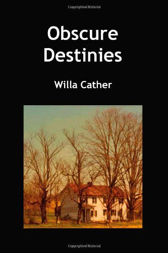 Cover for Willa Cather · Obscure Destinies (Paperback Book) (2010)