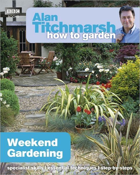 Cover for Alan Titchmarsh · Alan Titchmarsh How to Garden: Weekend Gardening - How to Garden (Paperback Book) (2012)