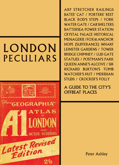 Cover for Peter Ashley · London Peculiars: A Guide to the City's Offbeat Places - The London Series (Taschenbuch) (2019)